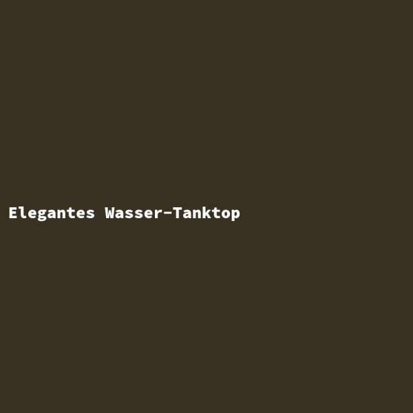 Elegantes Wasser-Tanktop