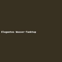 Elegantes Wasser-Tanktop