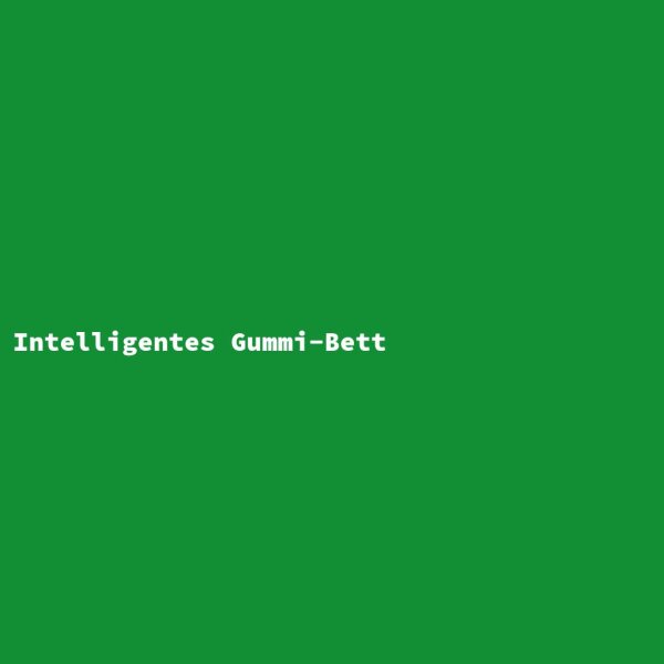 Intelligentes Gummi-Bett
